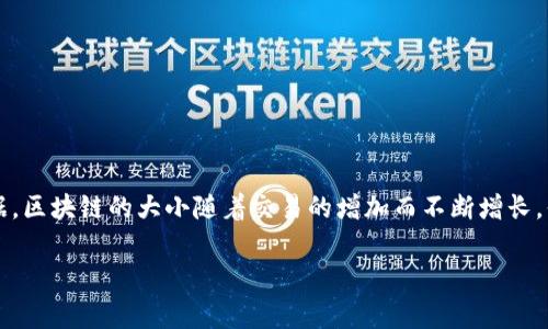 在此刻，我无法提供实时的比特币钱包大小或数据。通常，比特币区块链以区块的形式存储交易数据，区块链的大小随着交易的增加而不断增长。你可以通过权威的区块链浏览器或相关数据分析网站获取最新的比特币网络和钱包的详细信息。 

若有其他具体问题或主题需要探讨，欢迎随时提问！